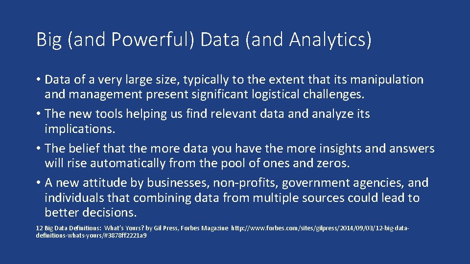 Big (and Powerful) Data (and Analytics) • Data of a very large size, typically