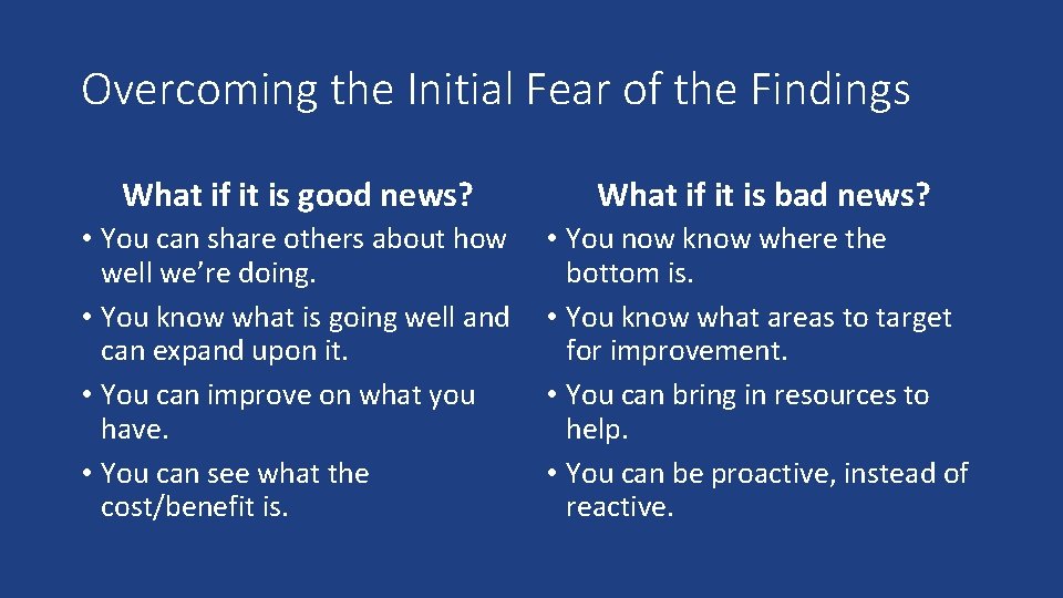 Overcoming the Initial Fear of the Findings What if it is good news? What