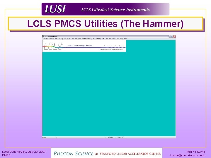 LCLS PMCS Utilities (The Hammer) LUSI DOE Review July 23, 2007 PMCS Nadine Kurita