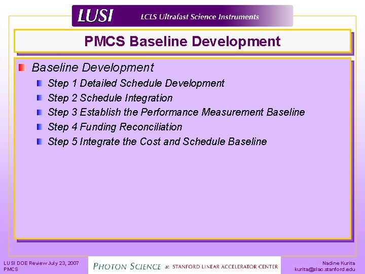 PMCS Baseline Development Step 1 Detailed Schedule Development Step 2 Schedule Integration Step 3