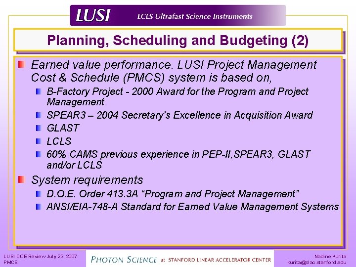 Planning, Scheduling and Budgeting (2) Earned value performance. LUSI Project Management Cost & Schedule