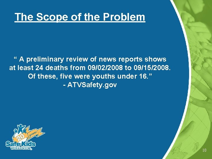 The Scope of the Problem “ A preliminary review of news reports shows at