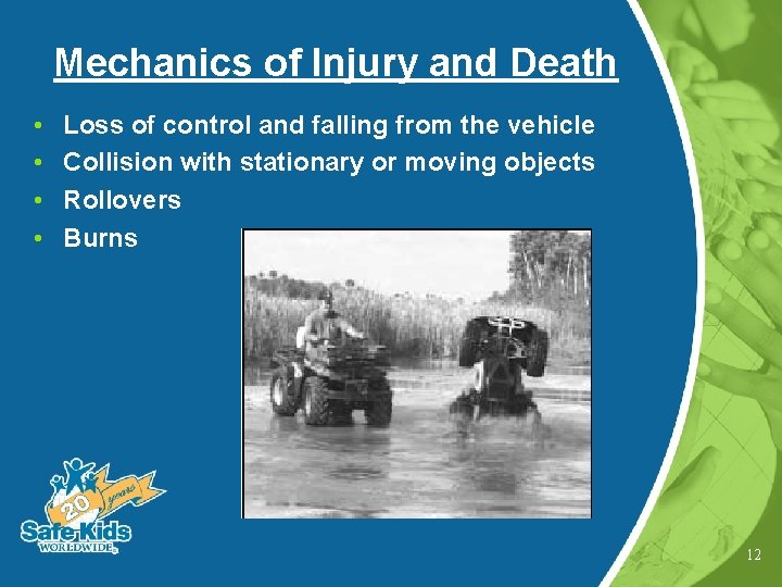 Mechanics of Injury and Death • • Loss of control and falling from the