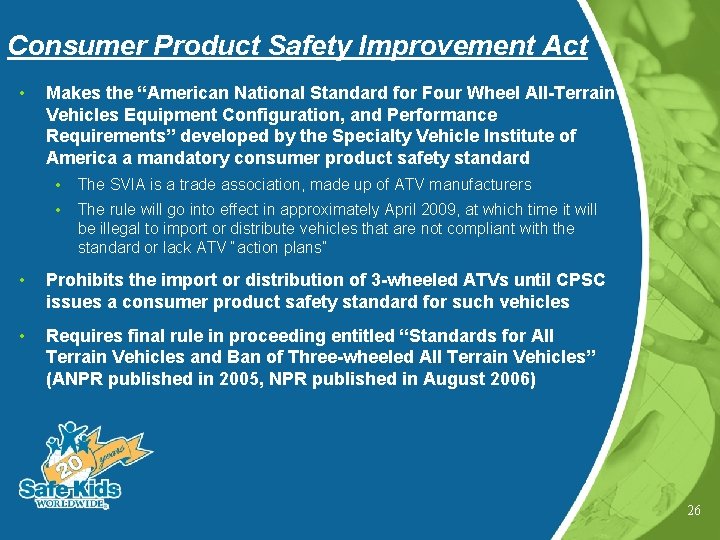 Consumer Product Safety Improvement Act • Makes the “American National Standard for Four Wheel