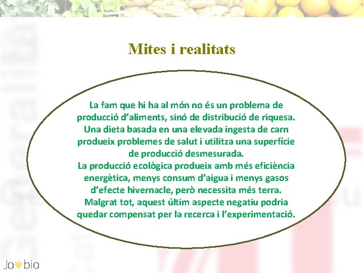 Mites i realitats La fam que hi ha al món no és un problema