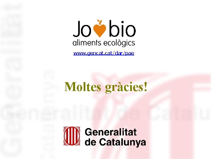 www. gencat. cat/dar/pae Moltes gràcies! 