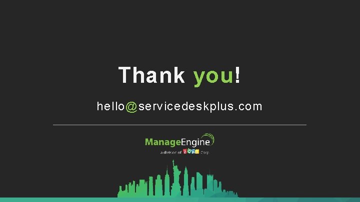 Thank you! hello@servicedeskplus. com 