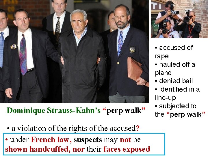 Dominique Strauss-Kahn’s “perp walk” • a violation of the rights of the accused? •