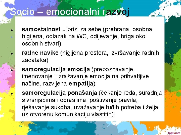 Socio – emocionalni razvoj samostalnost u brizi za sebe (prehrana, osobna higijena, odlazak na