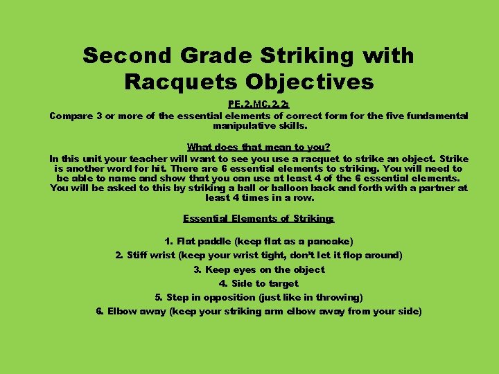 Second Grade Striking with Racquets Objectives PE. 2. MC. 2. 2: Compare 3 or