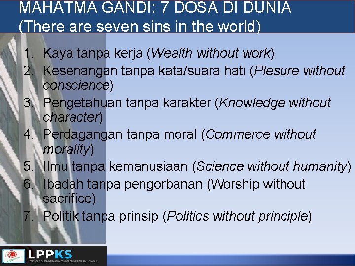 MAHATMA GANDI: 7 DOSA DI DUNIA (There are seven sins in the world) 1.