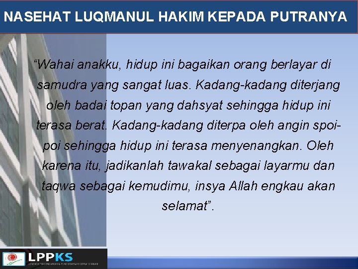 NASEHAT LUQMANUL HAKIM KEPADA PUTRANYA “Wahai anakku, hidup ini bagaikan orang berlayar di samudra