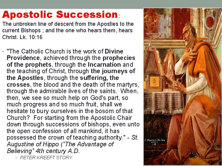 Apostolic Succession: The unbroken line of descent from the Apostles to the current Bishops