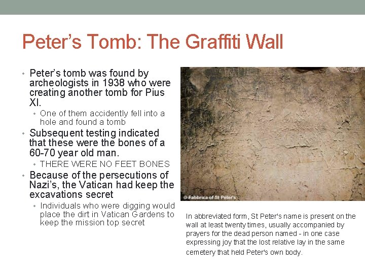 Peter’s Tomb: The Graffiti Wall • Peter’s tomb was found by archeologists in 1938