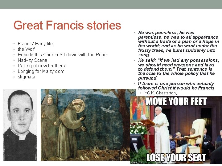 Great Francis stories • • Francis’ Early life the Wolf Rebuild this Church-Sit down