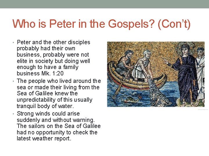 Who is Peter in the Gospels? (Con’t) • Peter and the other disciples probably