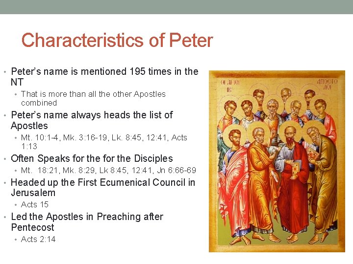 Characteristics of Peter • Peter’s name is mentioned 195 times in the NT •