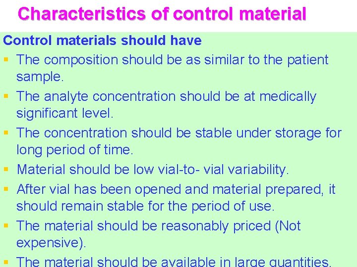 Characteristics of control material Control materials should have § The composition should be as