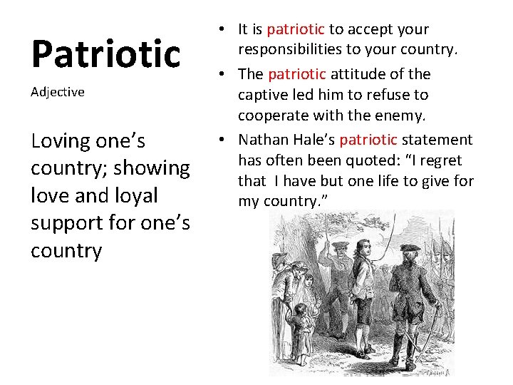 Patriotic Adjective Loving one’s country; showing love and loyal support for one’s country •