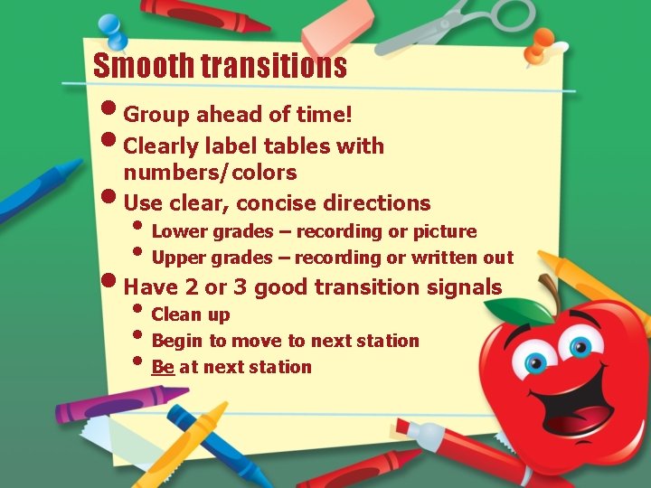 Smooth transitions • Group ahead of time! • Clearly label tables with numbers/colors •