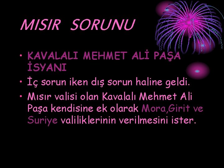 MISIR SORUNU • KAVALALI MEHMET ALİ PAŞA İSYANI • İç sorun iken dış sorun