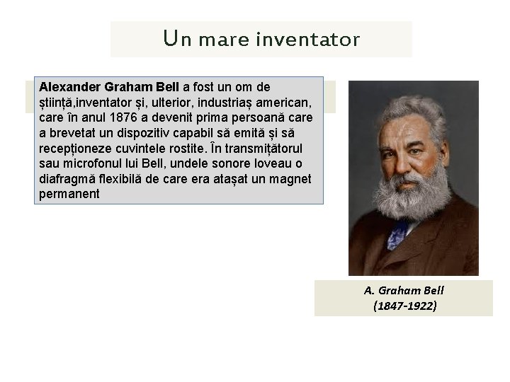 Un mare inventator Alexander Graham Bell a fost un om de știință, inventator și,