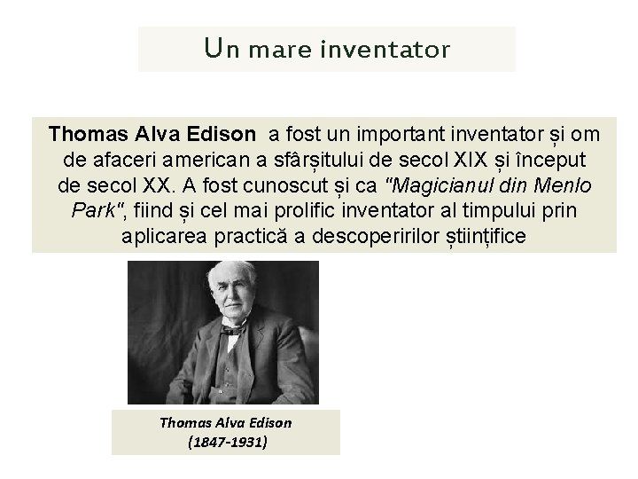 Un mare inventator Thomas Alva Edison a fost un important inventator și om de