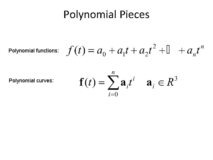 Polynomial Pieces Polynomial functions: Polynomial curves: 