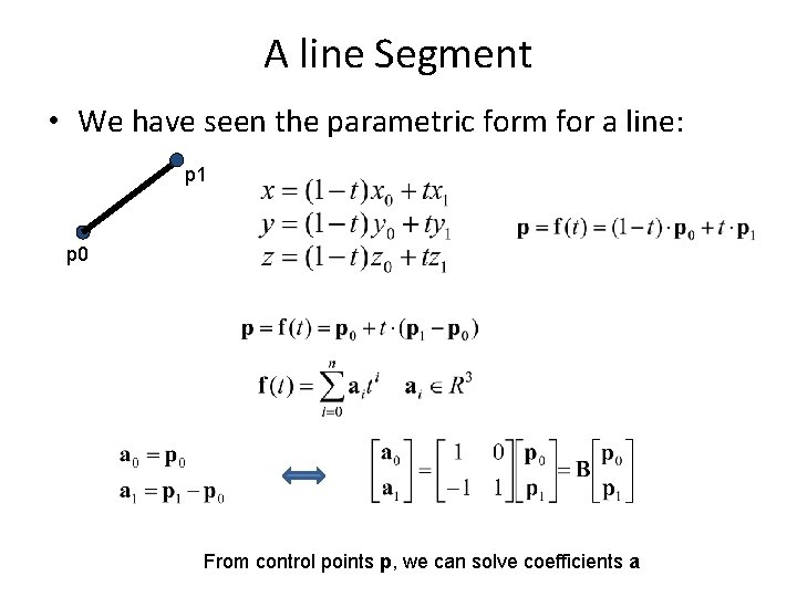 A line Segment • We have seen the parametric form for a line: p