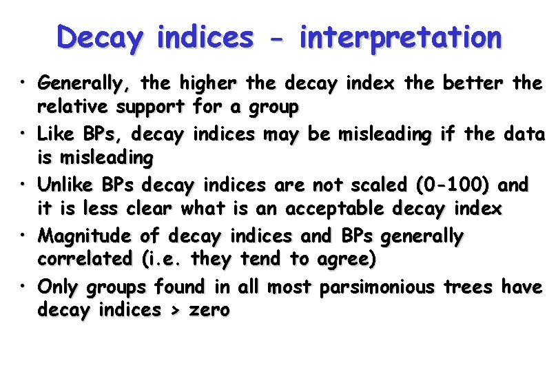 Decay indices - interpretation • Generally, the higher the decay index the better the