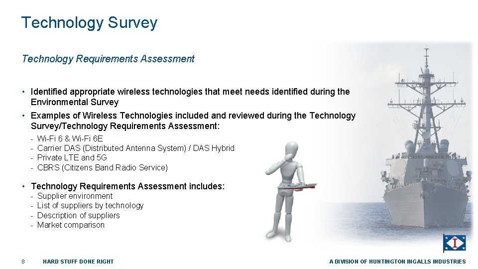 Technology Survey Technology Requirements Assessment • Identified appropriate wireless technologies that meet needs identified