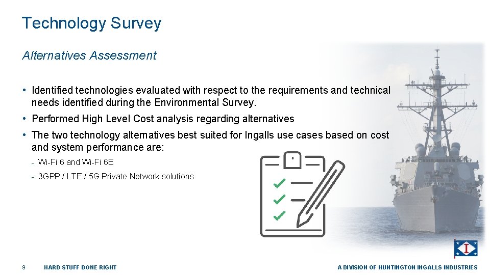 Technology Survey Alternatives Assessment • Identified technologies evaluated with respect to the requirements and