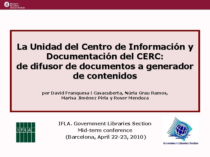 La Unidad del Centro de Información y Documentación del CERC: de difusor de documentos La Unidad del Centro de Información y Documentación del CERC: de difusor de documentos
