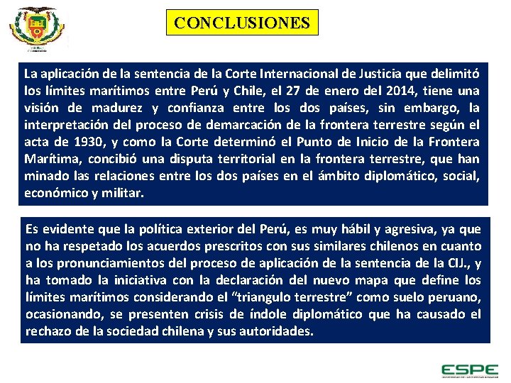 CONCLUSIONES La aplicación de la sentencia de la Corte Internacional de Justicia que delimitó