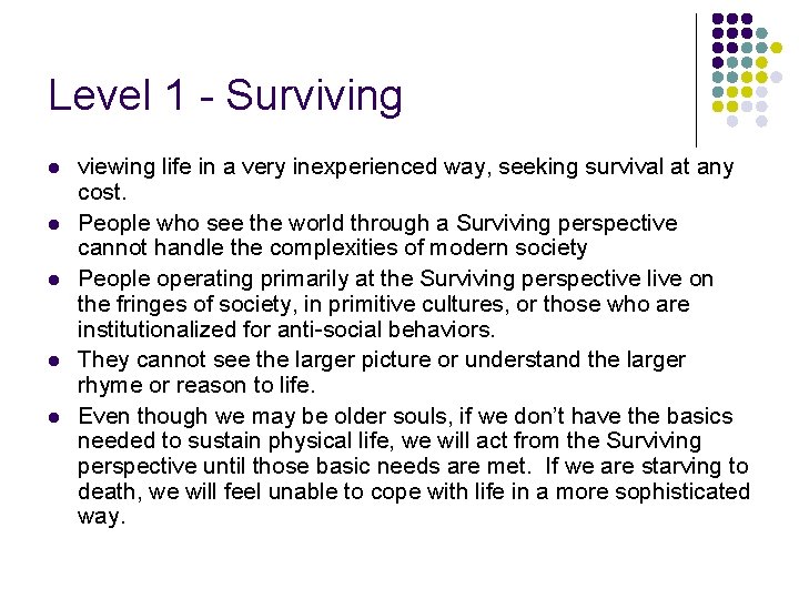 Level 1 - Surviving l l l viewing life in a very inexperienced way,