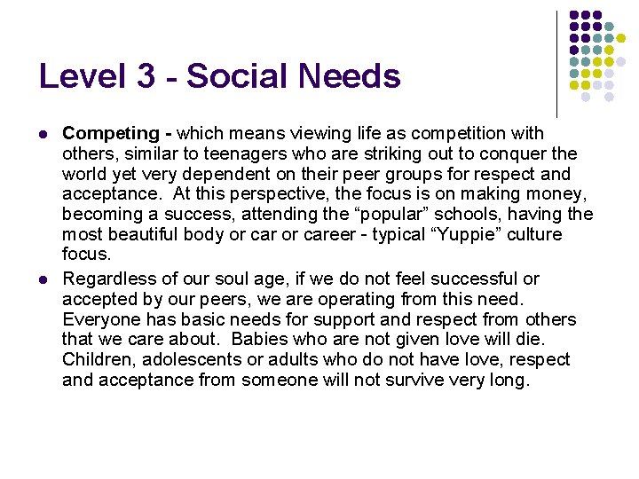 Level 3 - Social Needs l l Competing - which means viewing life as