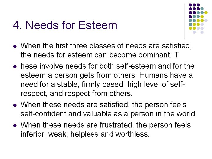 4. Needs for Esteem l l When the first three classes of needs are