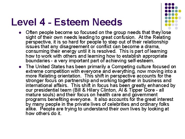 Level 4 - Esteem Needs l l Often people become so focused on the