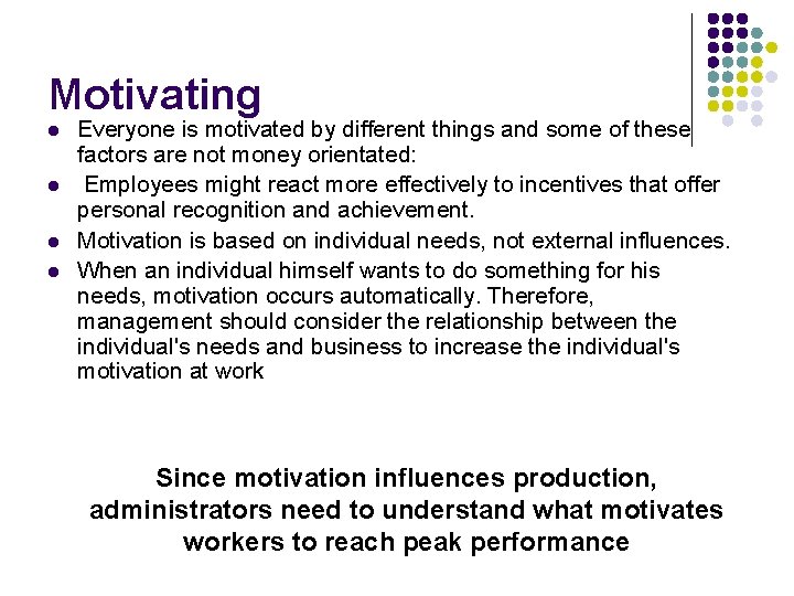 Motivating l l Everyone is motivated by different things and some of these factors