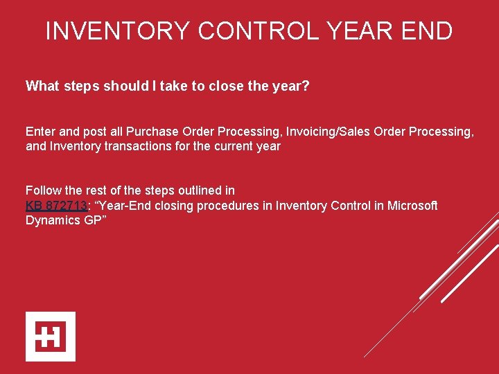 INVENTORY CONTROL YEAR END What steps should I take to close the year? Enter