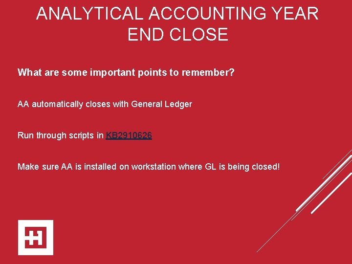 ANALYTICAL ACCOUNTING YEAR END CLOSE What are some important points to remember? AA automatically