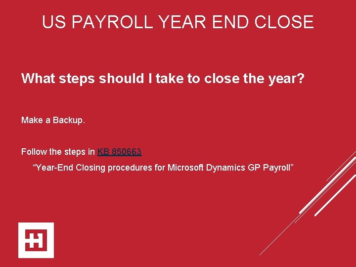 US PAYROLL YEAR END CLOSE What steps should I take to close the year?