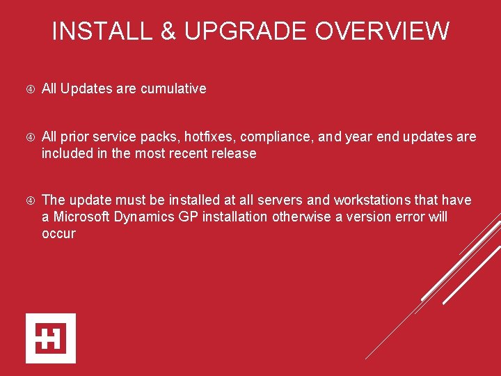 INSTALL & UPGRADE OVERVIEW All Updates are cumulative All prior service packs, hotfixes, compliance,