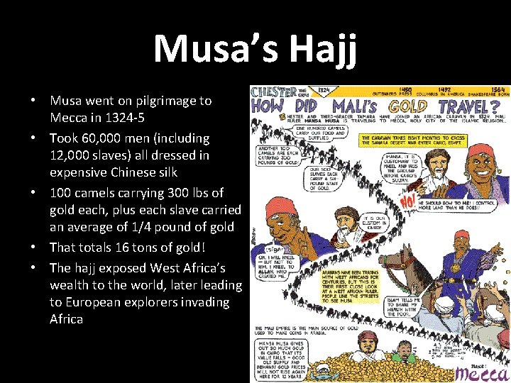 Musa’s Hajj • Musa went on pilgrimage to Mecca in 1324 -5 • Took