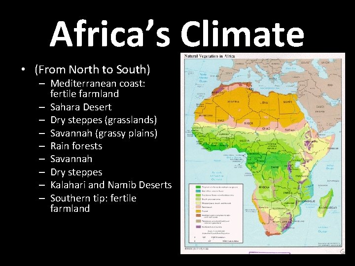 Africa’s Climate • (From North to South) – Mediterranean coast: fertile farmland – Sahara