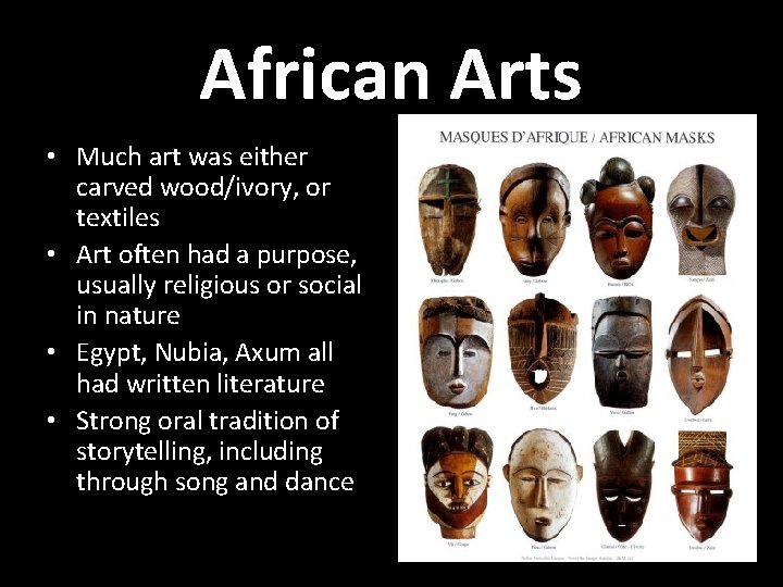 African Arts • Much art was either carved wood/ivory, or textiles • Art often
