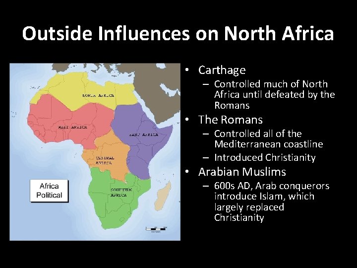 Outside Influences on North Africa • Carthage – Controlled much of North Africa until