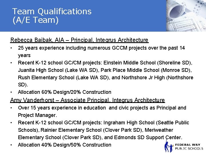 Team Qualifications (A/E Team) Rebecca Baibak, AIA – Principal, Integrus Architecture • • •