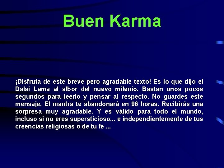 Buen Karma ¡Disfruta de este breve pero agradable texto! Es lo que dijo el