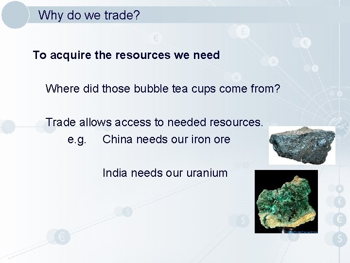 Why do we trade? To acquire the resources we need Where did those bubble